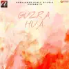 Guzra Hua - Single album lyrics, reviews, download