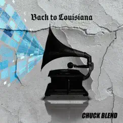 Back to Louisiana by Chuck Blend album reviews, ratings, credits