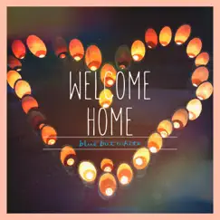 Welcome Home - Single by Blue but White album reviews, ratings, credits