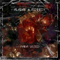 Para Usted (feat. Aladar) - Single by Kennedy album reviews, ratings, credits