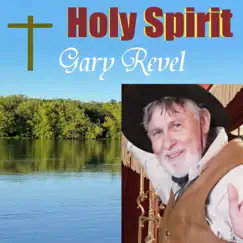 Holy Spirit - Single by Gary Revel album reviews, ratings, credits
