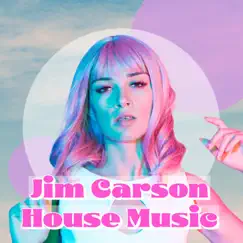House Music - EP by Jim Carson album reviews, ratings, credits