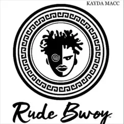 Rude Bwoy - Single by Kayda Macc album reviews, ratings, credits