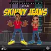 Skinny Jeans album lyrics, reviews, download