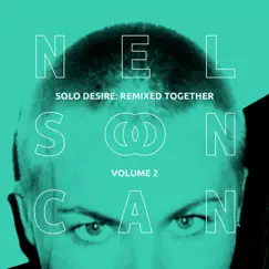 Solo Desire: Remixed Together, Vol. 2 (Synthesized) by Nelson Can album reviews, ratings, credits
