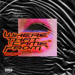 Where That Came From (feat. Neno Calvin) Song Lyrics