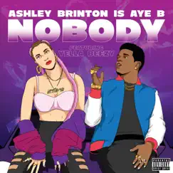 Nobody (feat. Yella Beezy) - Single by Ashley Brinton album reviews, ratings, credits