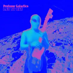 Let It Out - Single by Profesor Galactico album reviews, ratings, credits