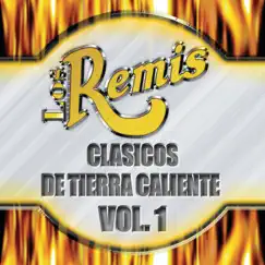 Clasicos De Tierra Caliente Vol 1 by Los Remis album reviews, ratings, credits