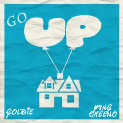 Go Up - Single by Goldie & Yung Cheeno album reviews, ratings, credits