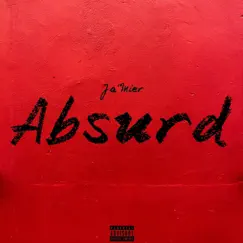 Absurd - EP by Ja'Mier album reviews, ratings, credits