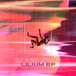 Lilium - EP by DJ Seinfeld album reviews, ratings, credits