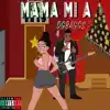 Mama Mi A - Single album lyrics, reviews, download