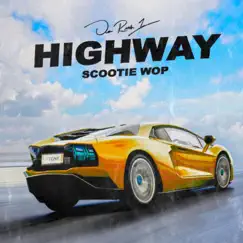 Highway - Single by Da Rich 1 & Scootie Wop album reviews, ratings, credits