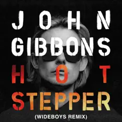Hotstepper (Wideboys Remix) - Single by John Gibbons album reviews, ratings, credits