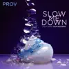Slow Me Down (feat. Sam Hudgens) - Single album lyrics, reviews, download