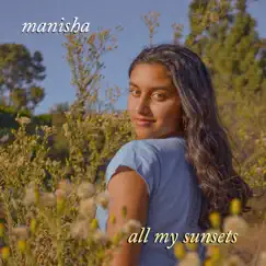 All My Sunsets - EP by Manisha Wanniappa album reviews, ratings, credits