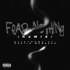 Fear Nothing (feat. Dustin Warbear) [Remix] - Single by ElixThaMC album reviews, ratings, credits