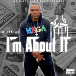 I'm About It - Single by Megastar album reviews, ratings, credits