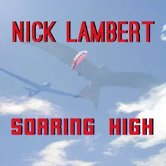 Soaring High - Single by Nick Lambert album reviews, ratings, credits