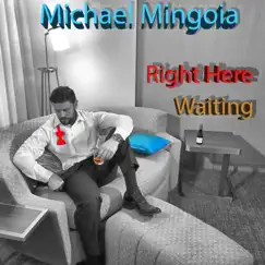 Right Here Waiting - Single by Michael Mingoia album reviews, ratings, credits
