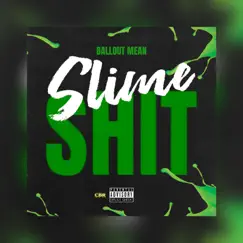 Slime Shit - Single by BallOutMean album reviews, ratings, credits