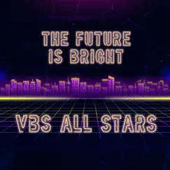 The Future Is Bright - Single by VBS All Stars album reviews, ratings, credits