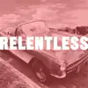 Relentless - Single album lyrics, reviews, download