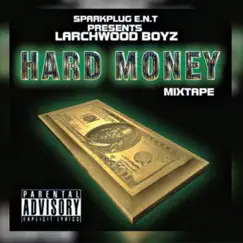 Hard Money Mixtape by Larchwood Boyz album reviews, ratings, credits