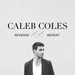 Reverse, Repeat - EP by Caleb Coles album reviews, ratings, credits