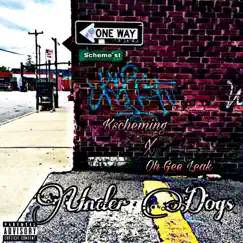 Under Dogs (feat. Oh Gee Leak) - Single by Kscheming album reviews, ratings, credits