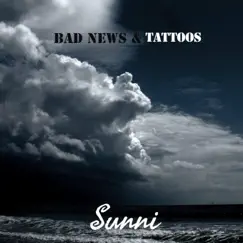 Bad News & Tattoos - Single by Sunni album reviews, ratings, credits