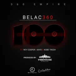 100 (feat. Rey Cooper, Kayd & Kobe Tresh) - Single by Belac360 album reviews, ratings, credits