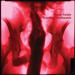 Scanning Backwards by Phase Fatale album reviews, ratings, credits