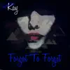 Forgot to Forget - Single album lyrics, reviews, download