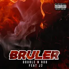 Brûler (feat. J2) - Single by Double N 000 album reviews, ratings, credits