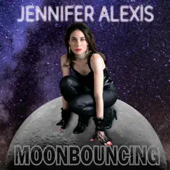 Moonbouncing - Single by Jennifer Alexis album reviews, ratings, credits