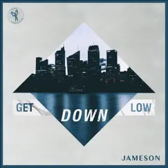 Get Down Low - Single by Jameson album reviews, ratings, credits
