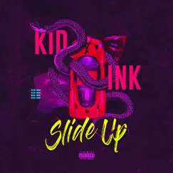 Slide Up - Single by Kid Ink album reviews, ratings, credits