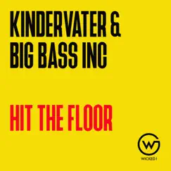 Hit the Floor - Single by Kindervater & Big Bass Inc album reviews, ratings, credits