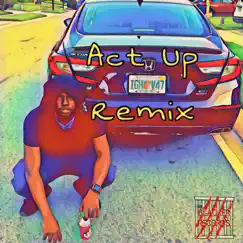 Act Up (Remix) - Single by YBK47 album reviews, ratings, credits