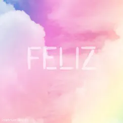 Feliz (Instrumental) Song Lyrics