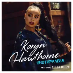 Unstoppable (feat. Yella Beezy) - Single by Koryn Hawthorne album reviews, ratings, credits