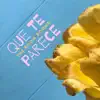 Que Te Parece - Single album lyrics, reviews, download