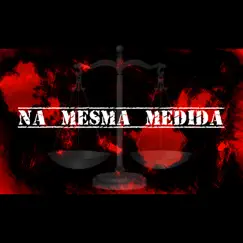 Na Mesma Medida (feat. Militantes) - Single by NegoBaya album reviews, ratings, credits