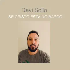 Se Cristo Está no Barco - Single by Davi Sollo album reviews, ratings, credits