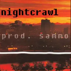 Nightcrawl - Single by Sammo album reviews, ratings, credits
