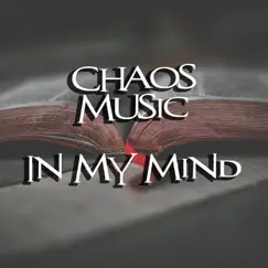In My Mind - Single by Chaos Music album reviews, ratings, credits