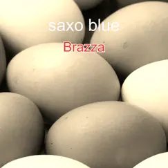 Brazza - Single by Saxo blue album reviews, ratings, credits