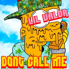Don't Call Me - Single by Lil Valor album reviews, ratings, credits